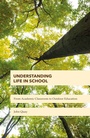Cover: Understanding Life in School - Palgrave Macmillan