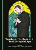 Cover: Teaching Theology in a Technological Age - Cambridge Scholars Publishing