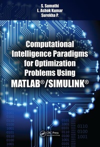 Enlarge image Cover: Computational Intelligence Paradigms for Optimization Problems Using MATLAB (R)/SIMULINK (R) - CRC Press