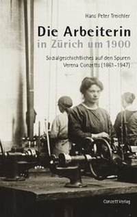 Enlarge image Cover: Die Arbeiterin in Zürich um 1900 - Conzett Verlag