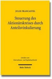 Abbildung von: Steuerung des Aktionärskreises durch Anteilsvinkulierung - Mohr Siebeck