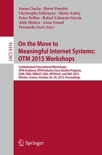 Enlarge image Cover: On the Move to Meaningful Internet Systems: OTM 2015 Workshops - Springer