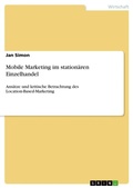 Cover: Mobile Marketing im stationaeren Einzelhandel - GRIN Verlag