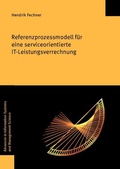 Cover: Referenzprozessmodell f&uuml;r eine serviceorientierte IT-Leistungsverrechnung - Logos Berlin