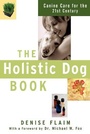 Cover: The Holistic Dog Book - Hungry Minds Inc,U.S.