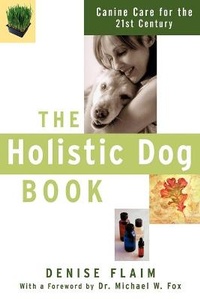 Enlarge image Cover: The Holistic Dog Book - Hungry Minds Inc,U.S.