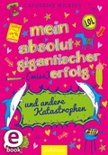 Cover: Mein absolut gigantischer (Miss)Erfolg und andere Katastrophen (... und andere Katastrophen 4) - arsEdition