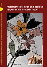 Abbildung von: Historische Techniken und Rezepte - vergessen und wiederentdeckt - Lukas Verlag für Kunst- und Geistesgeschichte
