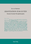 Cover: Gravitation zum Guten - Lukas Verlag f&uuml;r Kunst- und Geistesgeschichte