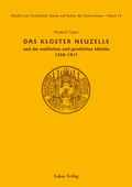 Cover: Studien zur Geschichte, Kunst und Kultur der Zisterzienser / Kloster Neuzelle und die weltlichen und geistlichen M&auml;chte (1268-1817) - Lukas Verlag f&uuml;r Kunst- und Geistesgeschichte