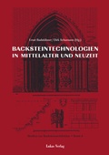 Cover: Studien zur Backsteinarchitektur / Backsteintechnologien in Mittelalter und Neuzeit - Lukas Verlag f&uuml;r Kunst- und Geistesgeschichte