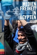 Cover: Medienfreiheit in &Auml;qypten - Herbert von Halem Verlag