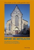 Cover: Erfurt im Mittelalter - Lukas Verlag f&uuml;r Kunst- und Geistesgeschichte