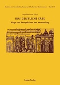 Cover: Studien zur Geschichte, Kunst und Kultur der Zisterzienser / Das geistliche Erbe - Lukas Verlag f&uuml;r Kunst- und Geistesgeschichte