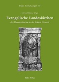 Cover: Evangelische Landeskirchen der Harzterritorien in der fr&uuml;hen Neuzeit - Lukas Verlag f&uuml;r Kunst- und Geistesgeschichte