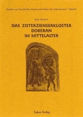 Cover: Studien zur Geschichte, Kunst und Kultur der Zisterzienser / Das Zisterzienserkloster Doberan im Mittelalter - Lukas Verlag f&uuml;r Kunst- und Geistesgeschichte