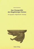 Cover: Das Chorgest&uuml;hl des Magdeburger Domes - Lukas Verlag f&uuml;r Kunst- und Geistesgeschichte