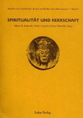 Cover: Studien zur Geschichte, Kunst und Kultur der Zisterzienser / Spiritualit&auml;t und Herrschaft - Lukas Verlag f&uuml;r Kunst- und Geistesgeschichte