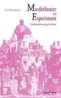Cover: Musiktheater im Experiment - Lukas Verlag f&uuml;r Kunst- und Geistesgeschichte