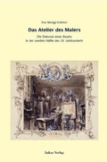 Cover: Das Atelier des Malers - Lukas Verlag f&uuml;r Kunst- und Geistesgeschichte