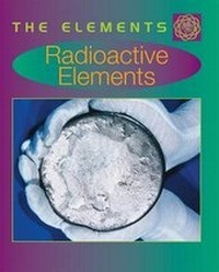 Abbildung von: Radioactive Elements - Cavendish Square Publishing