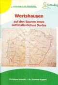 Cover: Wertshausen - auf den Spuren eines mittelalterlichen Dorfes - Gemeindeverwaltung H&uuml;ttenberg - Archiv