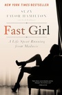 Cover: Fast Girl - Dey Street Books, an imprint of HarperCollins US