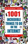 Cover: 1001 Incredible Things to Do on the Internet - Grand Central Publishing