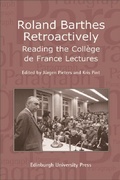 Cover: Roland Barthes Retroactively: Reading the College de France Lectures - Edinburgh University Press