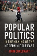 Cover: Popular Politics in the Making of the Modern Middle East - Cambridge University Press