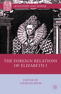 Enlarge image Cover: The Foreign Relations of Elizabeth I - Palgrave MacMillan