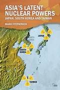 Cover: Asia's Latent Nuclear Powers - Routledge