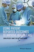 Cover: Using Patient Reported Outcomes to Improve Health Care - Wiley-Blackwell