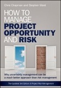 Cover: How to Manage Project Opportunity and Risk - Why Uncertainty Management can be a Much Better Approach than Risk Management 3e - Wiley