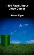 Cover: 1500 Facts About Video Games - Lulu.com