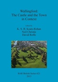 Cover: Wallingford: The Castle and the Town in Context - BAR Publishing