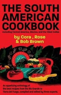Abbildung von: The South American Cook Book, Including Central America, Mexico, and the West Indies - Wildside Press