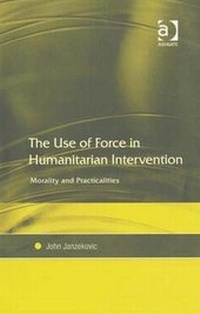 Enlarge image Cover: The Use of Force in Humanitarian Intervention - Ashgate Publishing Limited