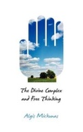 Cover: The Divine Complex and Free Thinking - Hampton Press Inc