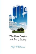Cover: The Divine Complex and Free Thinking - Hampton Press Inc