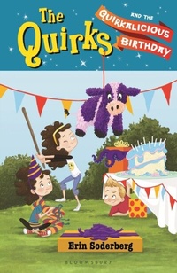 Enlarge image Cover: The Quirks and the Quirkalicious Birthday - Bloomsbury Childrens Books