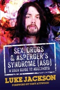 Cover: Sex, Drugs and Asperger's Syndrome (ASD) - Jessica Kingsley Publishers