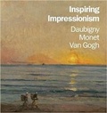 Cover: Inspiring Impressionism: Daubigny, Monet, Van Gogh - National Galleries of Scotland