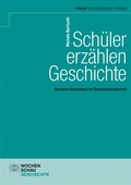 Cover: Sch&uuml;ler erz&auml;hlen Geschichte - Wochenschau Verlag