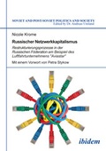 Cover: Russischer Netzwerkkapitalismus - ibidem