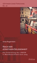 Cover: Nach der g&uuml;nstigen Gelegenheit. Die Entwicklung der LINKEN in Westdeutschland nach 2009 - ibidem