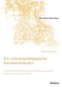 Abbildung von: Der schemapädagogische Handwerkskoffer. 30 praktische Methoden zum Konfliktmanagement in Schule und sozialer Arbeit - ibidem