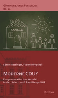 Abbildung von: Moderne CDU? Programmatischer Wandel in der Schul- und Familienpolitik - ibidem