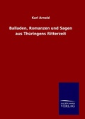 Cover: Balladen, Romanzen und Sagen aus Thueringens Ritterzeit - Outlook