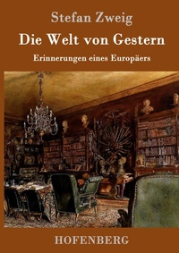 Abbildung von: Die Welt von Gestern - Henricus - Edition Deutsche Klassik GmbH, Berlin